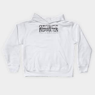 Ambition Inspiration Motivation Kids Hoodie